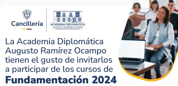Academia Diplomática Augusto Ramírez Ocampo invita a consultar el cronograma de la segunda semana de los Cursos de Fundamentación en línea 2024
