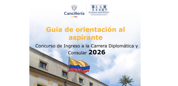 La Academia Diplomática publica guía de orientación al aspirante y material bibliográfico para el Concurso de Ingreso a la Carrera Diplomática y Consular 2026