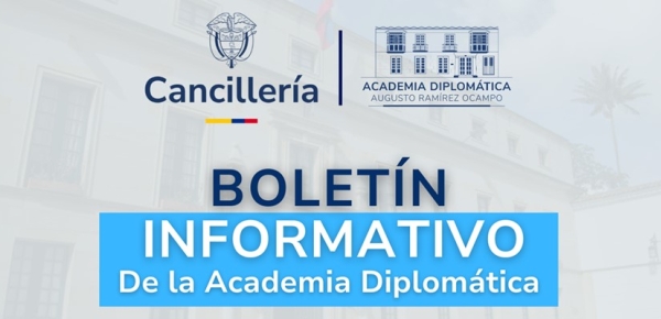 Boletín informativo de la Academia Diplomática Augusto Ramírez Ocampo del segundo trimestre de 2025 