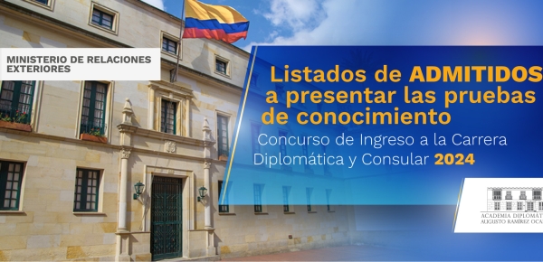 Listado de admitidos a presentar pruebas escritas del Concurso Ingreso a la Carrera Diplomática y Consular 2024