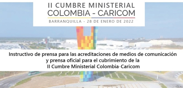 Instructivo de prensa para las acreditaciones de medios de comunicación y prensa oficial para el cubrimiento de la II Cumbre Ministerial Colombia-Caricom 