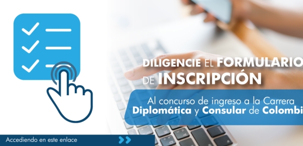 Diligencie el formulario de inscripción al concurso de ingreso a la Carrera Diplomática y Consular de Colombia accediendo en este enlace