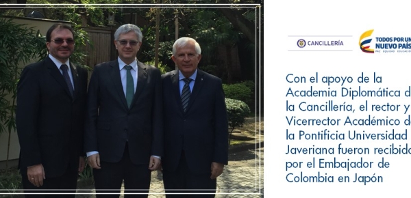 Con el apoyo de la Academia Diplomática de la Cancillería, el rector y el Vicerrector Académico de la Pontificia Universidad Javeriana fueron recibidos por el Embajador de ColombiaBogotá (abr. 17/17). El Rector de la Pontificia Universidad Javeriana, Padre Jorge Humberto Peláez Piedrahita, S.J., y el Vicerrector Académico de la institución, Doctor Luis Prieto Martínez, realizaron una visita a Japón a comienzos de este mes, para estrechar lazos con la Universidad de Sofía en Tokio y la Universidad de Nanzan 