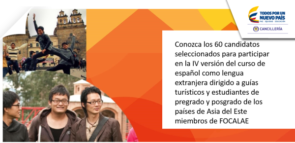 Conozca los 60 candidatos seleccionados para participar en la IV versión del curso de español como lengua extranjera dirigido a guías turísticos y estudiantes de pregrado y posgrado de los países de Asia del Este miembros de FOCALAE Conozca los 60 candidatos seleccionados para participar en la IV versión del curso de español como lengua extranjera dirigido a guías turísticos y estudiantes de pregrado y posgrado de los países de Asia del Este miembros de FOCALAE
