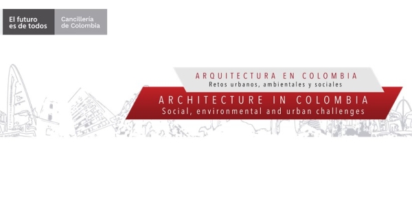 Las Embajadas de Colombia en el exterior presentaron el evento: Arquitectura en Colombia - Desafíos sociales, ambientales y urbanos Las Embajadas de Colombia en el exterior presentaron el evento: Arquitectura en Colombia
