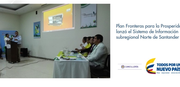 Plan Fronteras para la Prosperidad lanzó el Sistema de Información subregional Norte de Santander