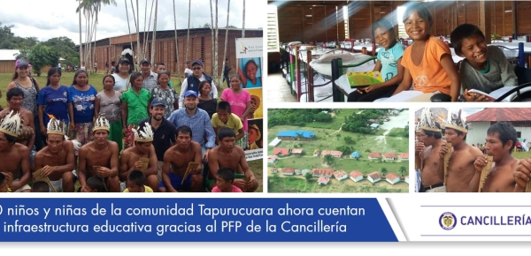 140 niños y niñas de la comunidad Tapurucuara ahora cuentan con infraestructura educativa gracias al PFP de la Cancillería