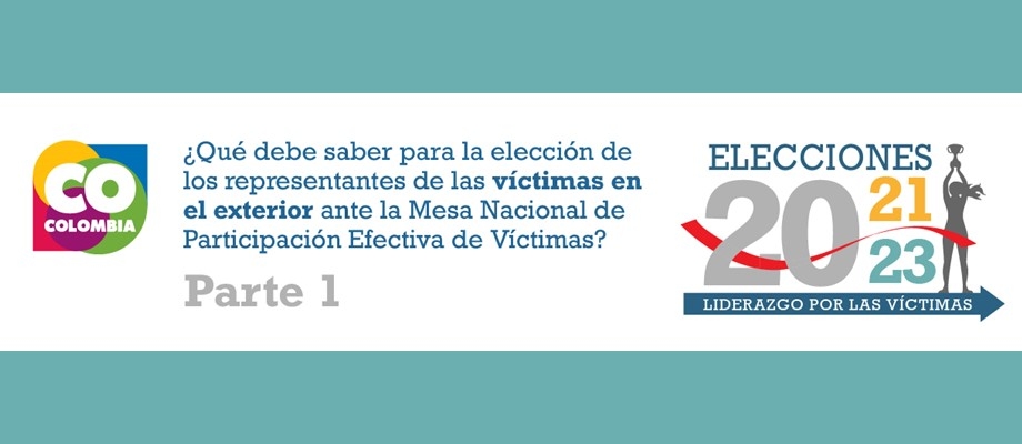 ¡Tenga en cuenta está información para el proceso de elección de representantes de víctimas en el exterior ante la Mesa Nacional de Participación Efectiva de Víctimas!